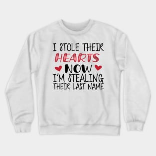 Adoption - I stole their heart now I'm stealing their last name Crewneck Sweatshirt